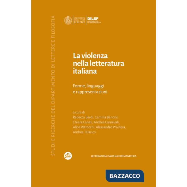 Violenza nella letteratura italiana. Forme, linguaggi e rappresentazioni (La)
