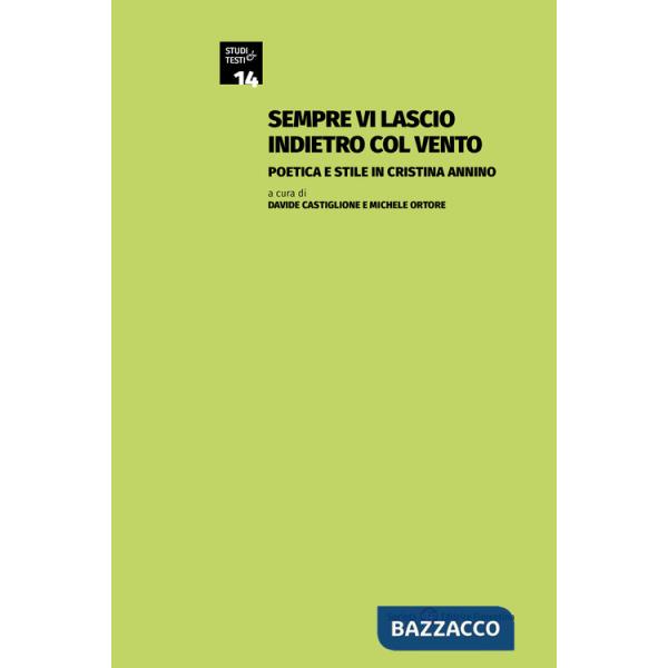 Sempre vi lascio indietro col vento. Poetica e stile in Cristina Annino