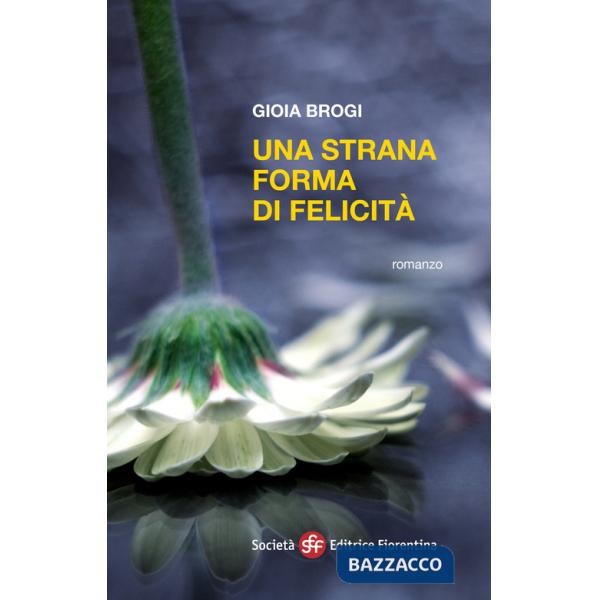 Strana forma di felicità (Una)