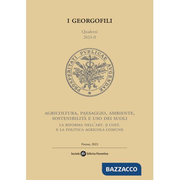 Agricoltura, paesaggio, ambiente, sostenibilità e uso dei suoli. La riforma dell'art. 9 cost. e la Politica Agricola Comune