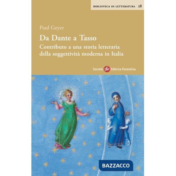 Da Dante a Tasso. Contributo a una storia letteraria della soggettività moderna in Italia