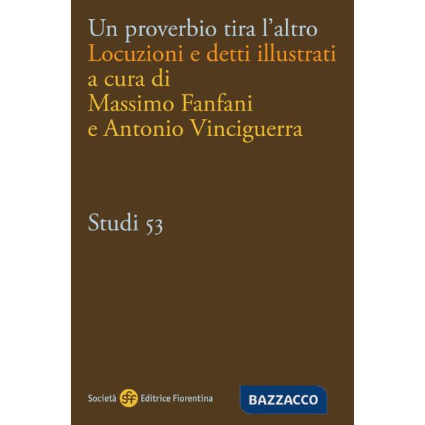 Proverbio tira l'altro. Locuzioni e detti illustrati (Un)