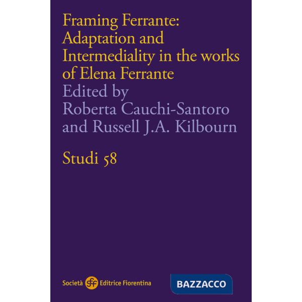 Framing Ferrante: adaptation and intermediality in the works of Elena Ferrante