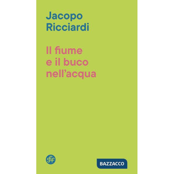 Fiume e il buco nell'acqua (Il)