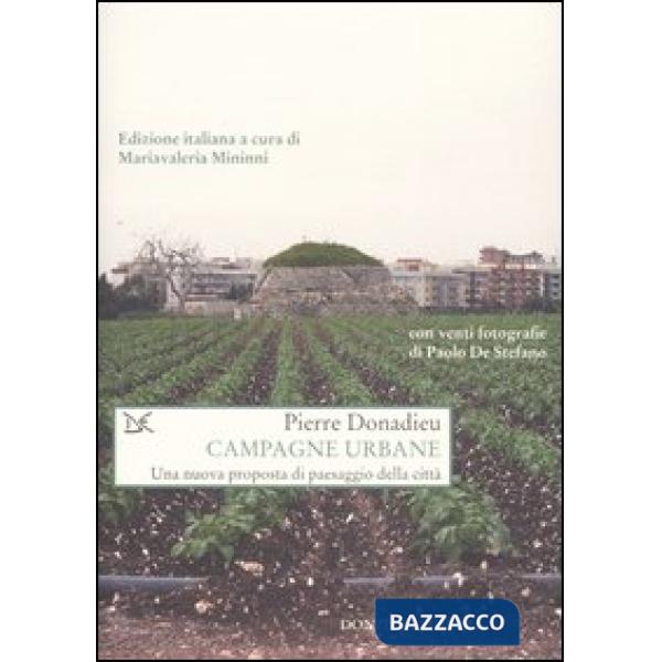 Campagne urbane. Una nuova proposta di paesaggio della città