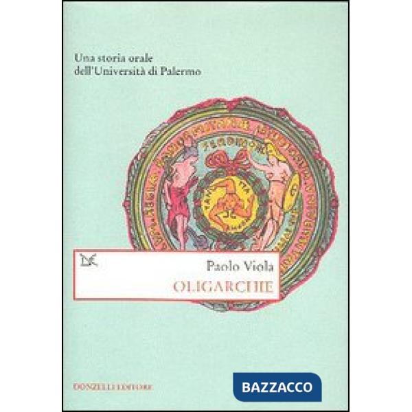 Oligarchie. Una storia orale dell'Università di Palermo