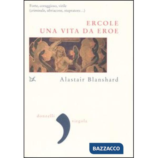 Ercole. Una vita da eroe