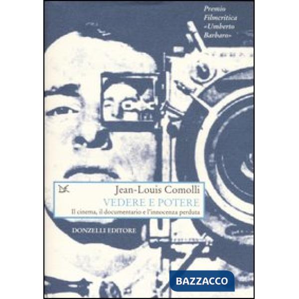 Vedere e potere. Il cinema, il documentario e l'innocenza perduta