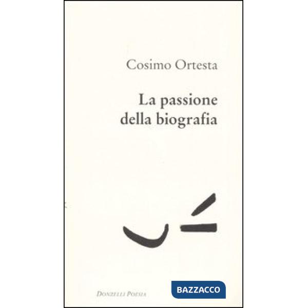 Passione della biografia (La)