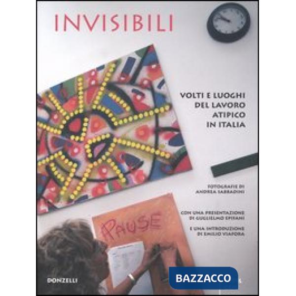 Invisibili. Volti e luoghi del lavoro atipico in Italia