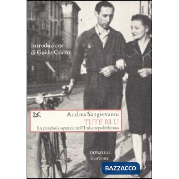 Tute blu. La parabola operaia nell'Italia repubblicana