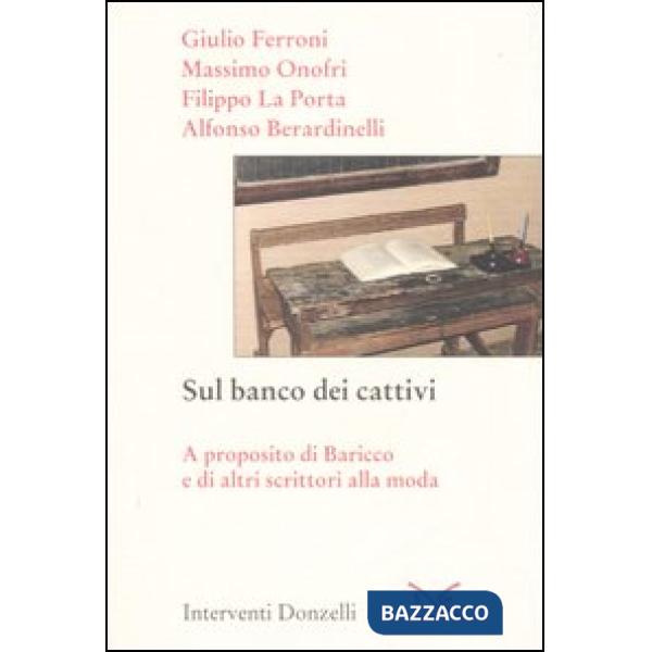 Sul banco dei cattivi. A proposito di Baricco e di altri scrittori alla moda