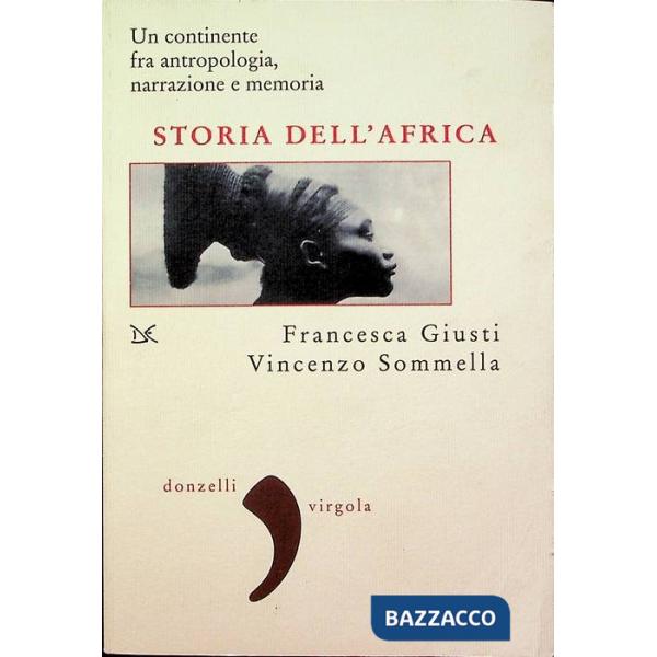Storia dell'Africa. Un continente fra antropologia, narrazione e memoria