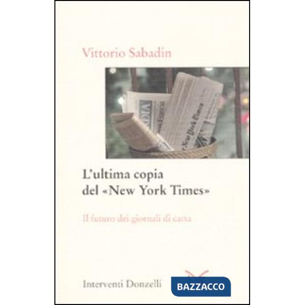 Ultima copia del «New York Times». Il futuro dei giornali di carta (L')