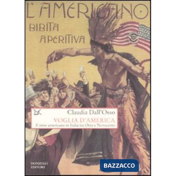Voglia d'America. Il mito americano in Italia tra Otto e Novecento