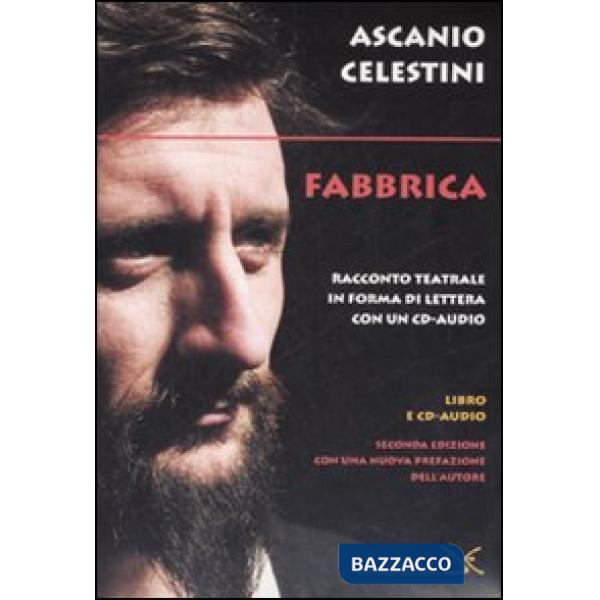 Fabbrica. Racconto teatrale in forma di lettera. Con CD Audio