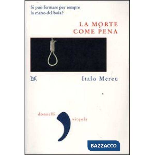 Morte come pena. Saggio sulla violenza legale (La)