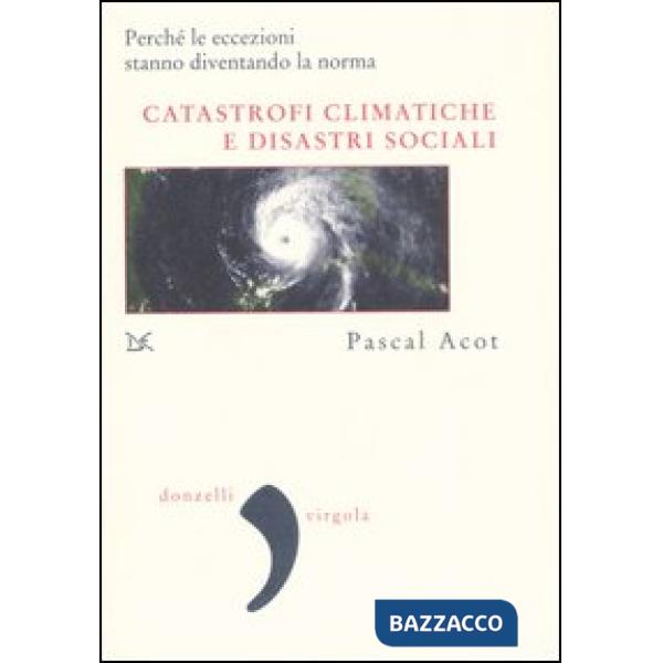 Catastrofi climatiche e disastri sociali