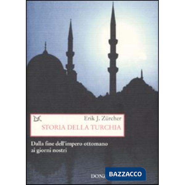 Storia della Turchia. Dalla fine dell'impero ottomano ai nostri giorni