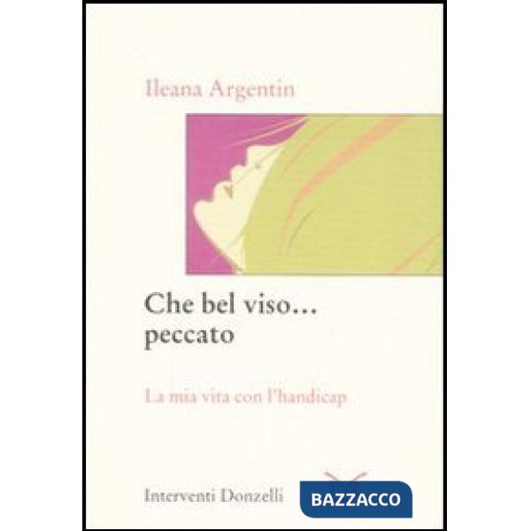 Che bel viso... peccato. La mia vita con l'handicap