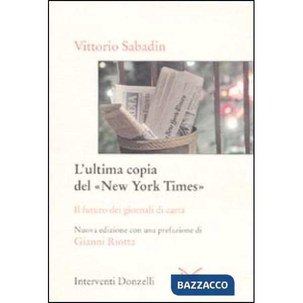 Ultima copia del «New York Times». Il futuro dei giornali di carta (L')