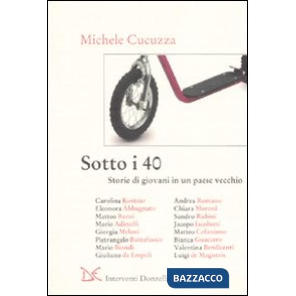 Sotto i 40. Storie di giovani in un paese vecchio