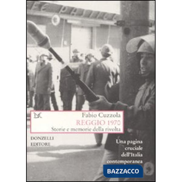 Reggio 1970. Storie e memorie della rivolta