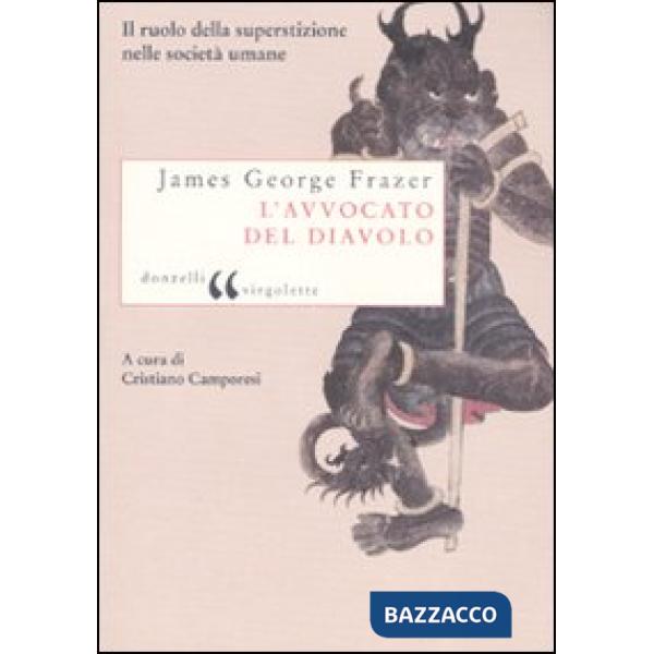 Avvocato del diavolo. Il ruolo della superstizione nelle società umane (L')