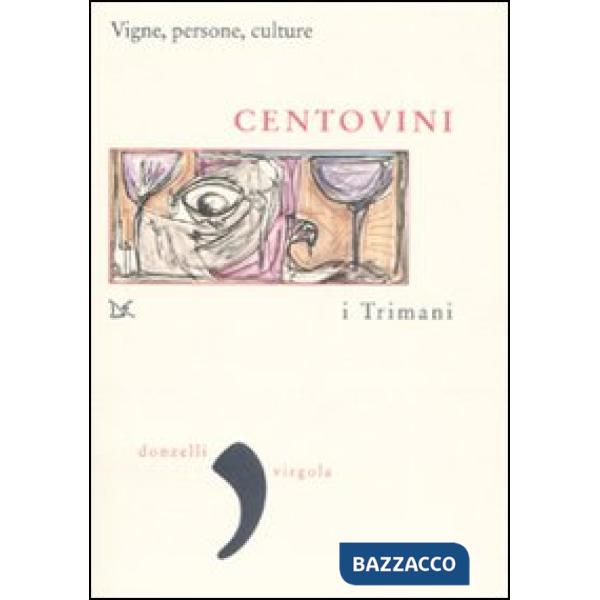Centovini. Vigne, persone, culture