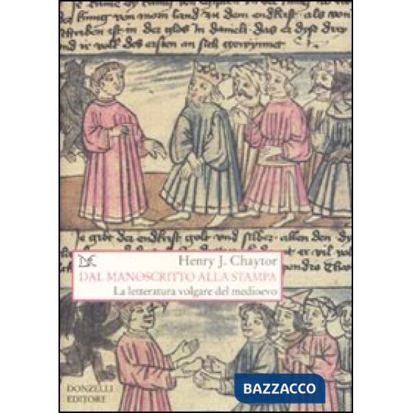 Dal manoscritto alla stampa. La letteratura volgare del medioevo