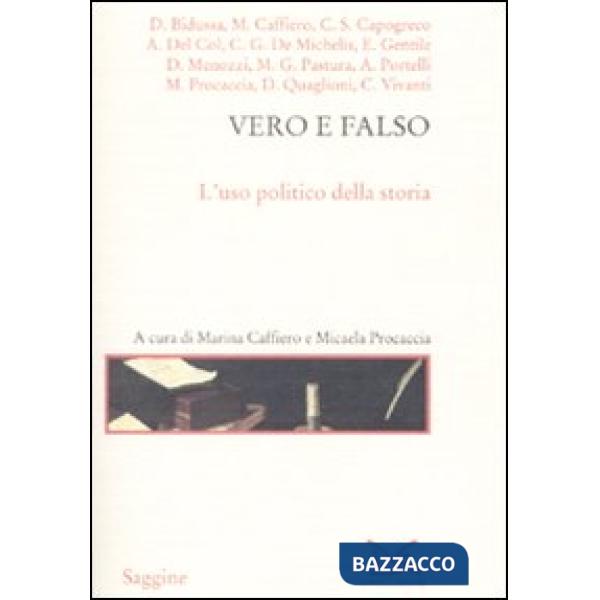 Vero e falso. L'uso politico della storia