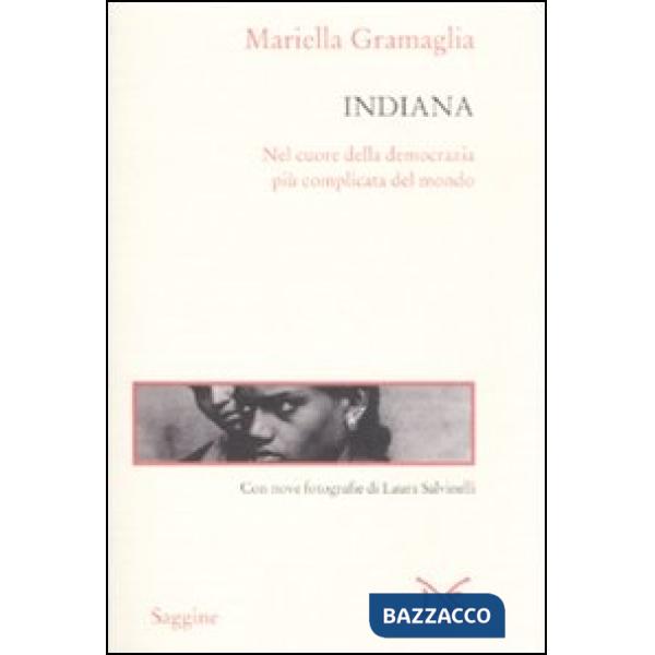 Indiana. Nel cuore della democrazia più complicata del mondo