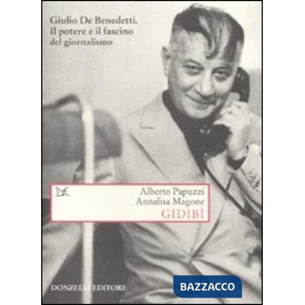 Gidibì. Un maestro di giornalismo