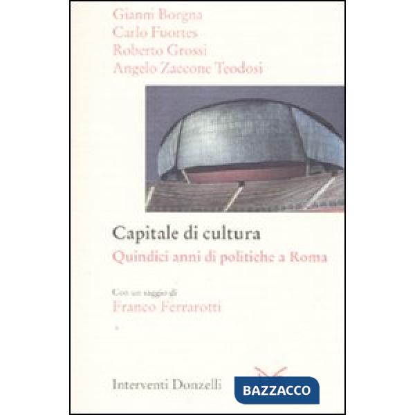 Capitale della cultura. Quindici anni di politiche a Roma