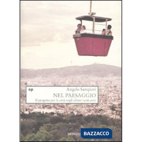 Nel paesaggio. Il progetto per la città negli ultimi vent'anni