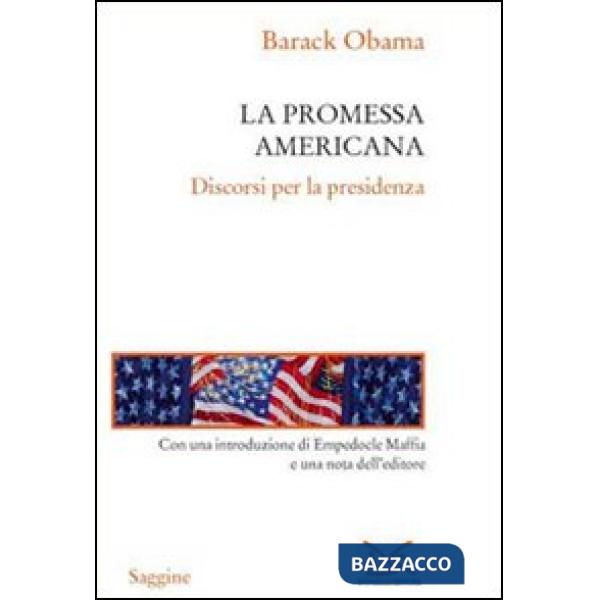 Promessa americana. Discorsi per la presidenza (La)