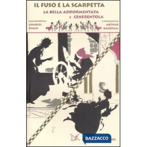 Fuso e la scarpetta. La bella addormentata e Cenerentola (Il)