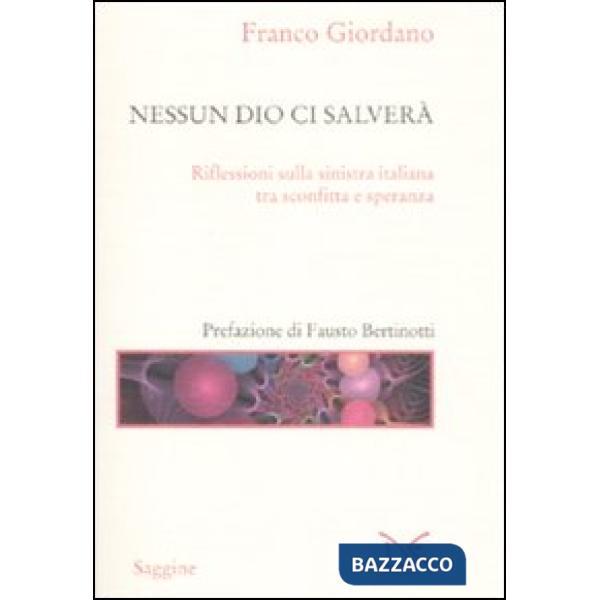 Nessun Dio ci salverà. Riflessioni sulla sinistra italiana tra sconfitta e spera