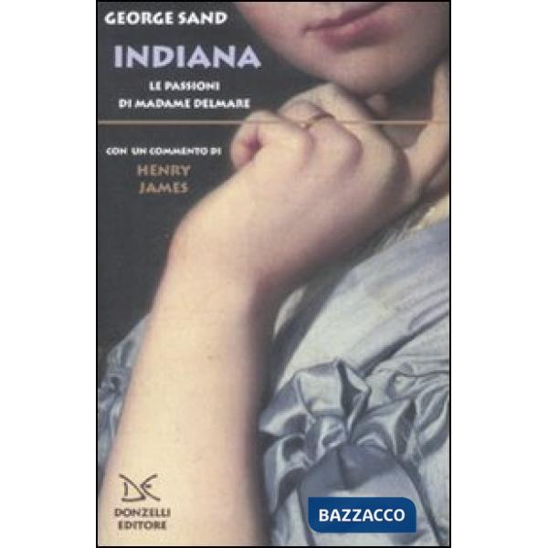 Indiana. Le passioni di Madame Delmare