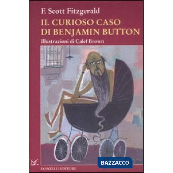 Curioso caso di Benjamin Button. Ediz. illustrata (Il)