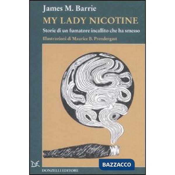 My lady Nicotine. Storie di un fumatore incallito che ha smesso