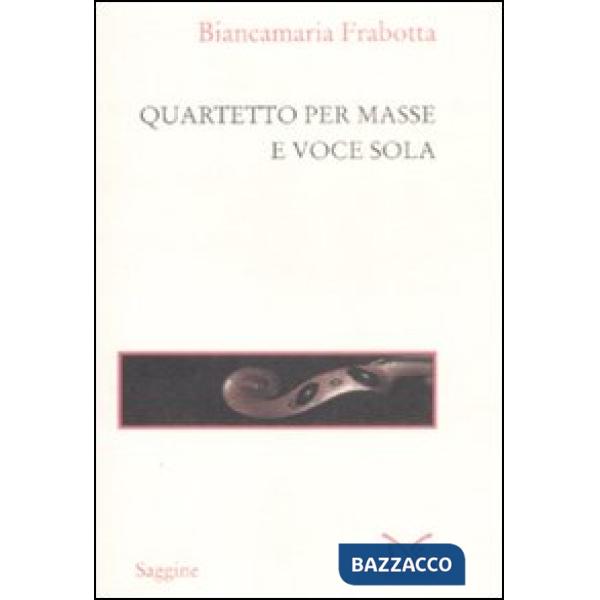 Quartetto per masse e voce sola