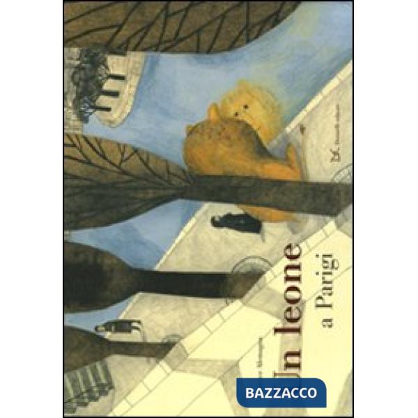 Leone a Parigi. Ediz. illustrata (Un)