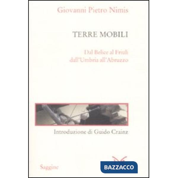Terre mobili. Dal Belice al Friuli dall'Umbria all'Abruzzo