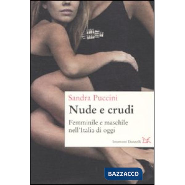 Nuda e crudo. femminile e maschile nell'Italia di oggi