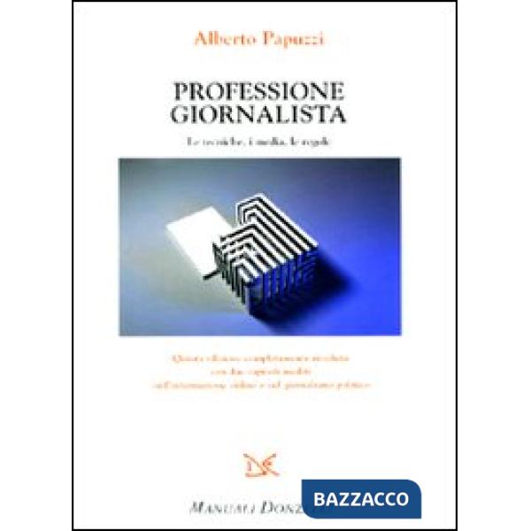 Professione giornalista. Le tecniche, i media, le regole