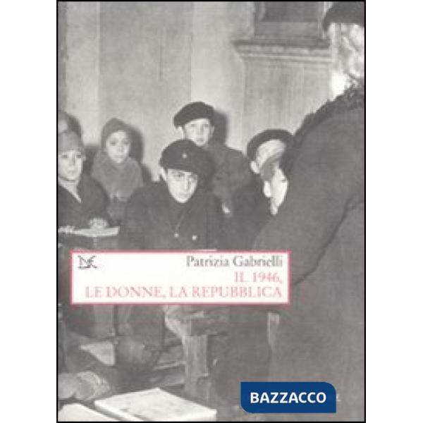1946, le donne, la Repubblica (Il)