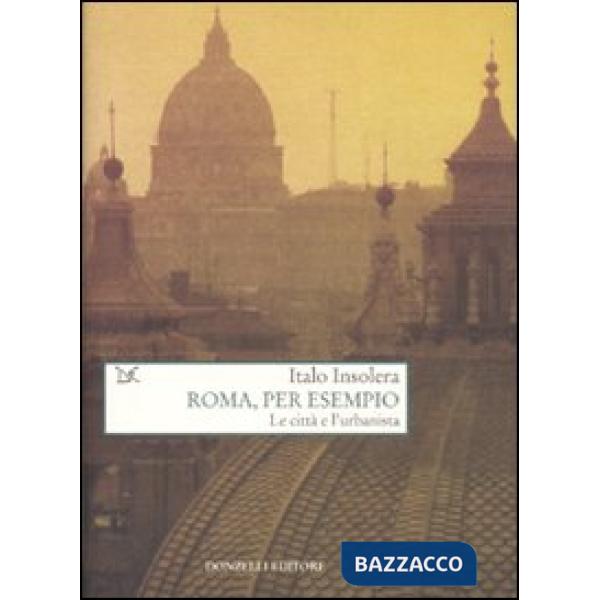 Roma, per esempio. Le città e l'urbanista