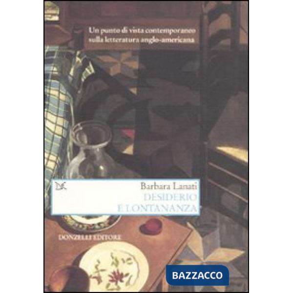 Desiderio e lontananza. Un punto di vista contemporaneo sulla letteratura anglo-