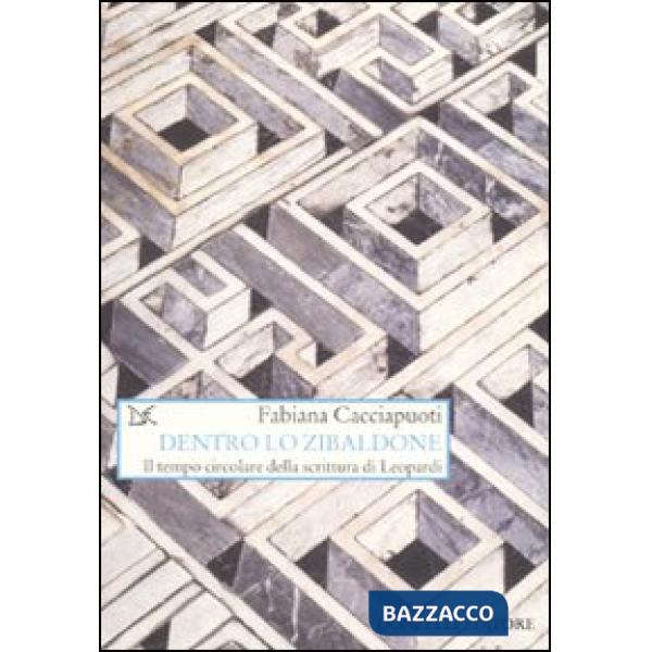 Dentro lo zibaldone. Il tempo circolare della scrittura di Leopardi